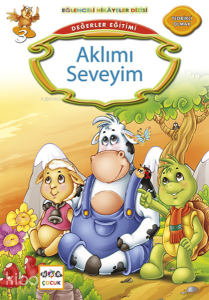 Değerler Eğitimi - Aklımı Seveyim; Eğlenceli Hikâyeler Dizisi, Tedbirli Olmak