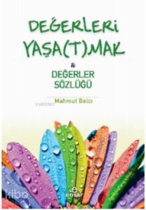 Değerleri Yaşa(t)mak & Değerler Sözlüğü