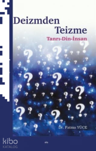 Deizmden Teizme;Tanrı - Din - İnsan