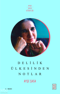 Delilik Ülkesinden Notlar