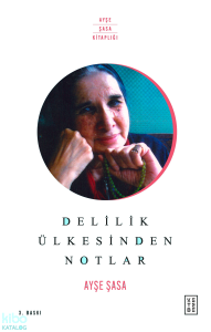 Delilik Ülkesinden Notlar