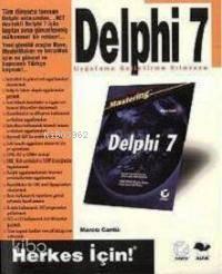 Delphi 7 Uygulama Geliştirme Kılavuzu; Herkes İçin!