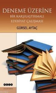 Deneme Üzerine; Bir Karşılaştırmalı Edebiyat Çalışması