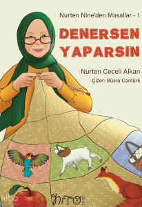 Denersen Yaparsın !;Nurten Nine’den Masallar 1.