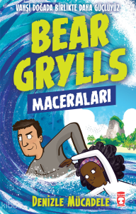 Denizle Mücadele - Bear Grylls Maceraları