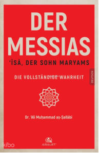 Der Messias ‘Īsā, Der Sohn Maryams Die Vollständige Wahrheit