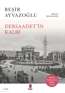 Dersaadet’i̇n Kalbi;Mekân Biyografisi - Beyazıt Meydanı'nın Kültür Tarihi