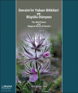Dersim’in Yaban Bitkileri ve Büyülü Dünyası
