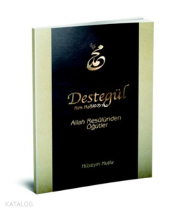 Destegül Kırk Hadis 3 - Allah Rasulü'nden Öğütler