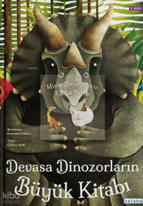 Devasa Dinozorların Büyük Kitabı - Minik Dinozorların Küçük Kitabı (Ciltli)