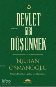 Devlet Gibi Düşünmek; Hakikat Devlet İçin Neyi Feda Edebildiğinizdir.