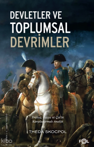 Devletler ve Toplumsal Devrimler;Fransa, Rusya ve Çin’in Karşılaştırmalı Analizi