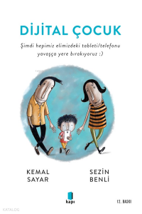 Dijital Çocuk;Şimdi Hepimiz Elimizdeki Tableti/Telefonu Yavaşça Yere Bırakıyoruz :)