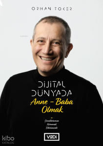 Dijital Dünyada Anne-Baba Olmak;Çocuklarımızı Korumak Ellerimizde