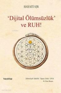 Dijital Ölümsüzlük ve Ruh