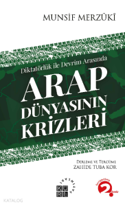 Diktatörlük ile Devrim Arasında Arap Dünyasının Krizleri