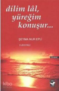 Dilim Lal , Yüreğim Konuşur...