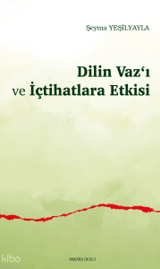Dilin Vaz‘ı ve İçtihatlara Etkisi
