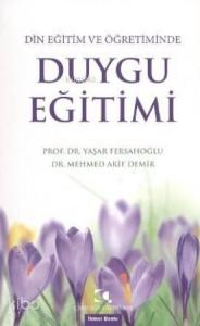 Din Eğitim Ve Öğretiminde Duygu Eğitimi