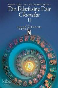 Din Felsefesine Dair Okumalar 2; Gelen-eksel ve Çağdaş Metinlerle