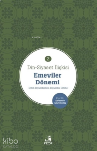 Din-Siyaset İlişkisi - Emeviler Dönemi 2 Emeviler Dönemi