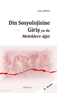 Din Sosyolojisine Giriş Ya Da Meleklere Ağıt