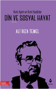 Din Ve Sosyal Hayat ;Kırık Ayet Ve Kırk Hadiste