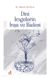 Dini İmgelerin İnşa ve İfadesi