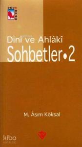 Dini ve Ahlaki Sohbetler 2
