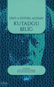 Dini ve Eğitsel Açıdan Kutadgu Bilig