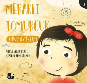 Dinimiz İslam - Meraklı Tomurcuk