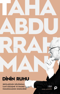 Dinin Ruhu; Sekülarizmin Sığlığından İlahi Sözleşme ve Emanet Paradigmasının Enginliğine