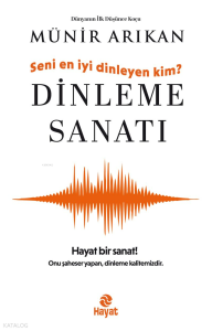 Dinleme Sanatı;Seni En İyi Dinleyen Kim?