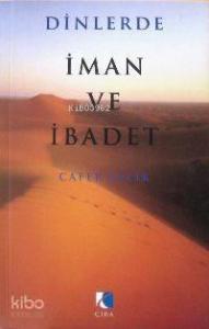 Dinlerde İman ve İbadet