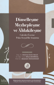 Dinselleşme, Mezhepleşme ve Ahlakîleşme;Caferiler Üzerine Psiko-Sosyal Bir Araştırma