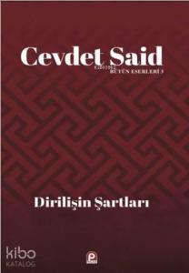 Dirilişin Şartları; Bütün Eserleri 3