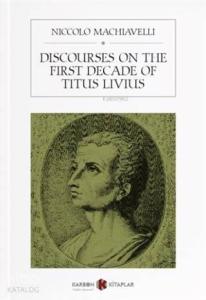 Discourses On The First Decade Of Titus Livius