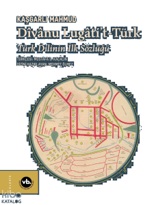 Dîvânu Lugâti’t- Türk;Türk Dilinin İlk Sözlüğü