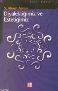 Diyalektiğimiz ve Estetiğimiz