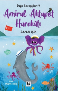 Doğa Savaşçıları-4;Amiral Ahtapot Harekatı