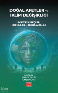Doğal Afetler ve İklim Değişikliği;Politik Süreçler Kurumlar ve Uygulamalar