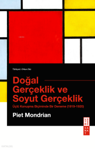 Doğal Gerçeklik ve Soyut Gerçeklik;Üçlü Konuşma Biçiminde Bir Deneme (1919-1920)