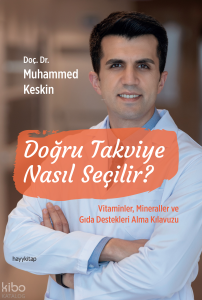 Doğru Takviye Nasıl Seçilir?;Vitaminler Mineraller ve Gıda Destekleri Alma Klavuzu