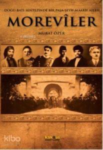Doğu-Batı Sentezinde Bir Paşa-Şeyh-Maarif Ailesi Moreviler
