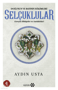 Doğunun ve Batının Hakimleri Selçuklular; Gerçek Hikayeler ve Anekdotlar