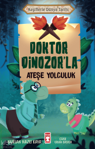 Doktor Dinozor'la Ateşe Yolculuk