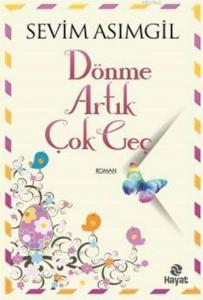 Dönme Artık Çok Geç