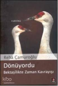 Dönüyordu; Bektaşîlikte Zaman Kavrayışı