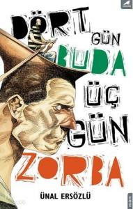 Dört Gün Buda Üç Gün Zorba