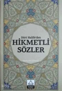 Dört Halifeden Hikmetli Sözler
